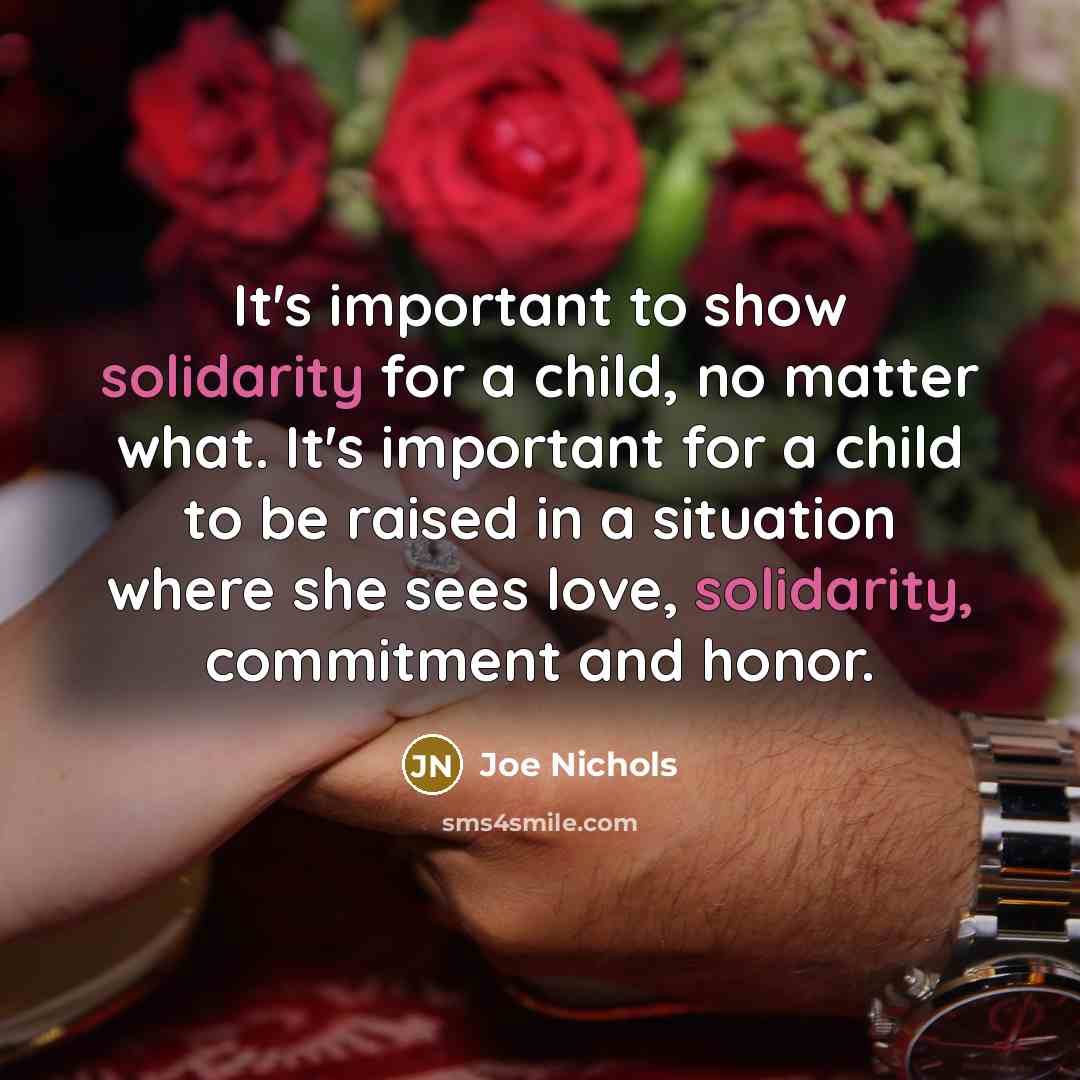 “It's important to show solidarity for a child, no matter…” quote by Joe Nichols