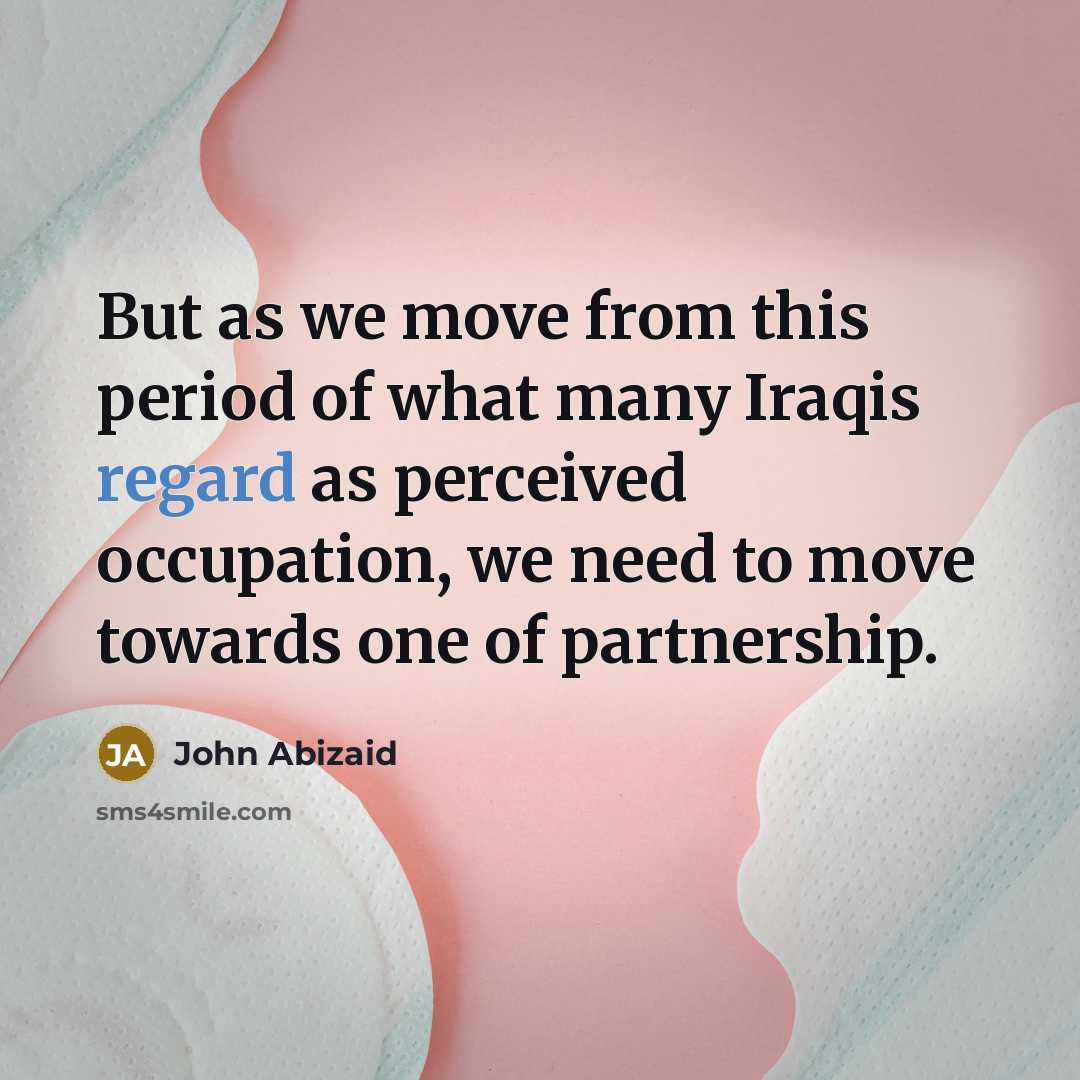 “But as we move from this period of what many…” quote by John Abizaid