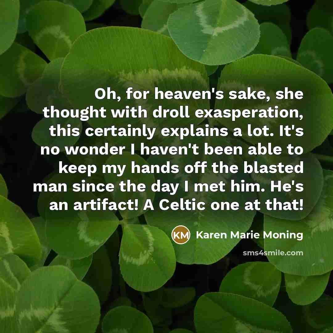 “Oh, for heaven's sake, she thought with droll exasperation, this…” quote by Karen Marie Moning