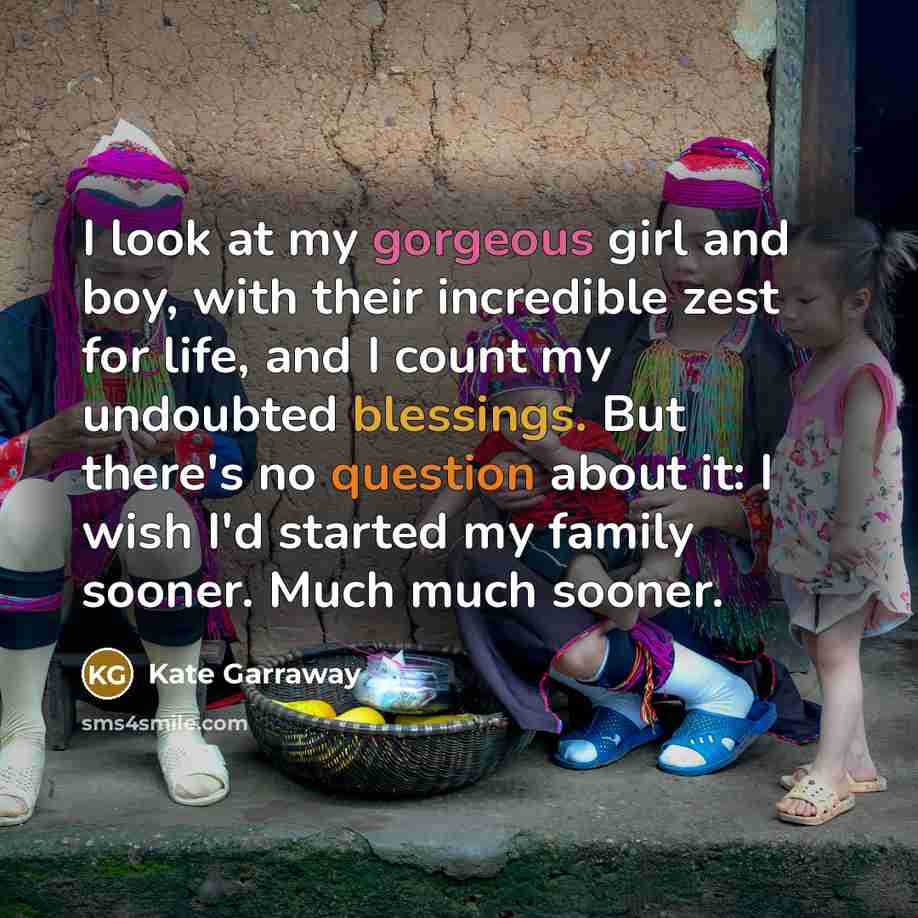 “I look at my gorgeous girl and boy, with their…” quote by Kate Garraway