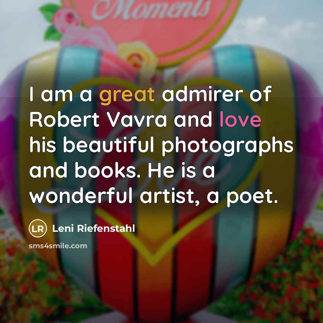 “I am a great admirer of Robert Vavra and love…” quote by Leni Riefenstahl