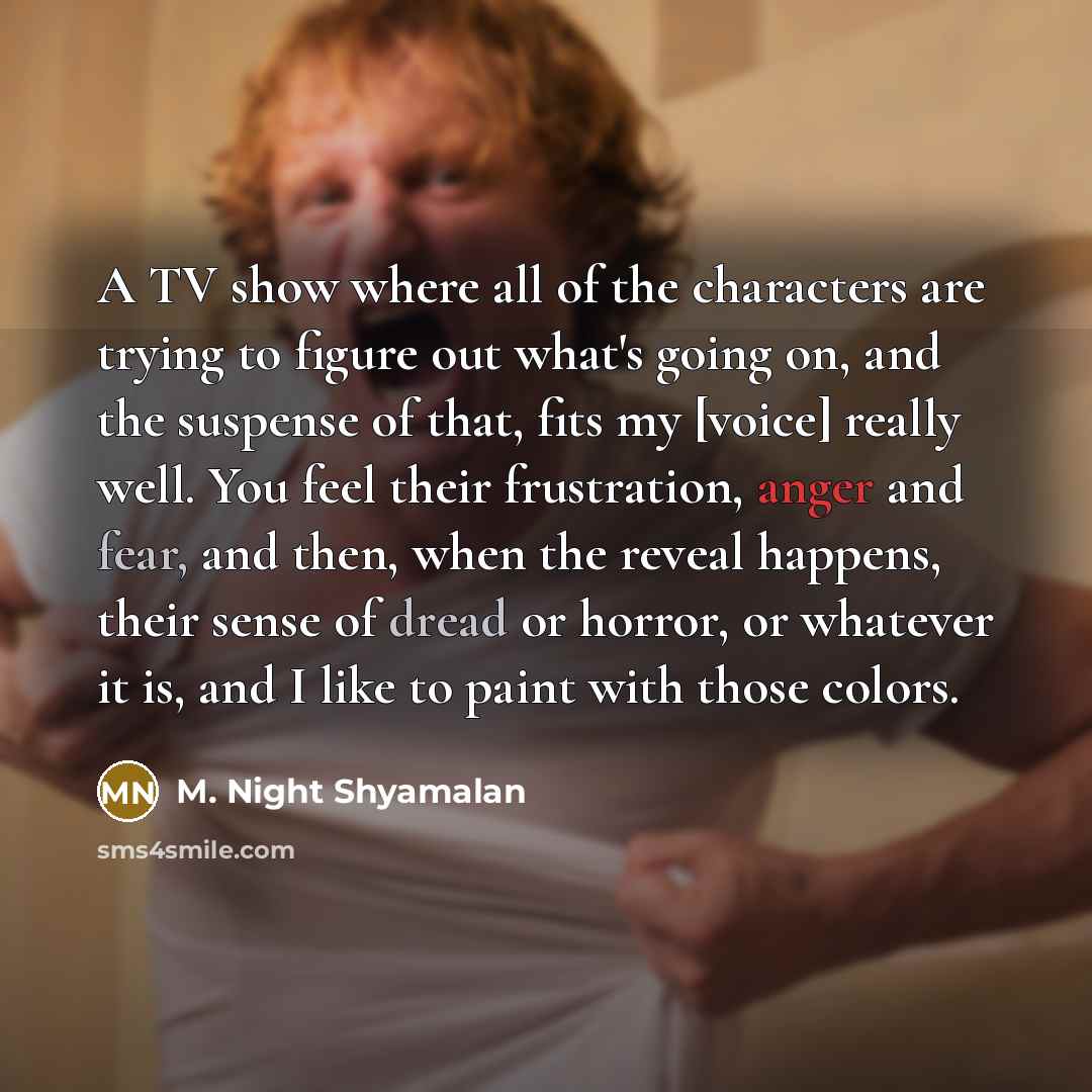“A TV show where all of the characters are trying…” quote by M. Night Shyamalan