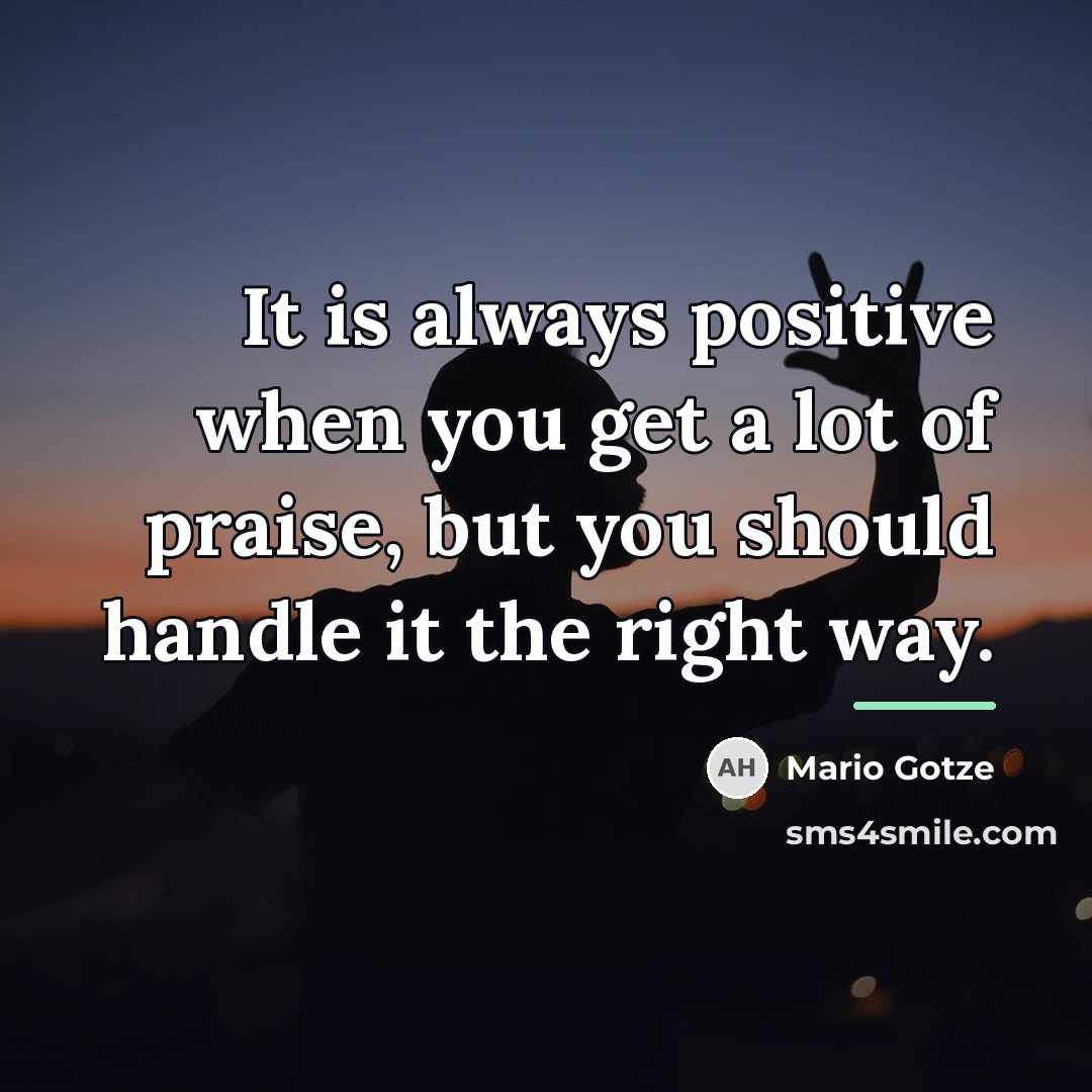 “It is always positive when you get a lot of…” quote by Mario Gotze