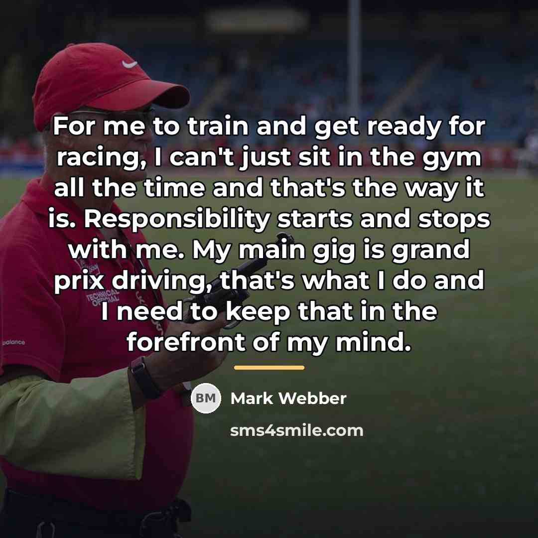 “For me to train and get ready for racing, I…” quote by Mark Webber