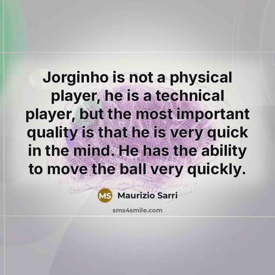 “Jorginho is not a physical player, he is a technical…” quote by Maurizio Sarri