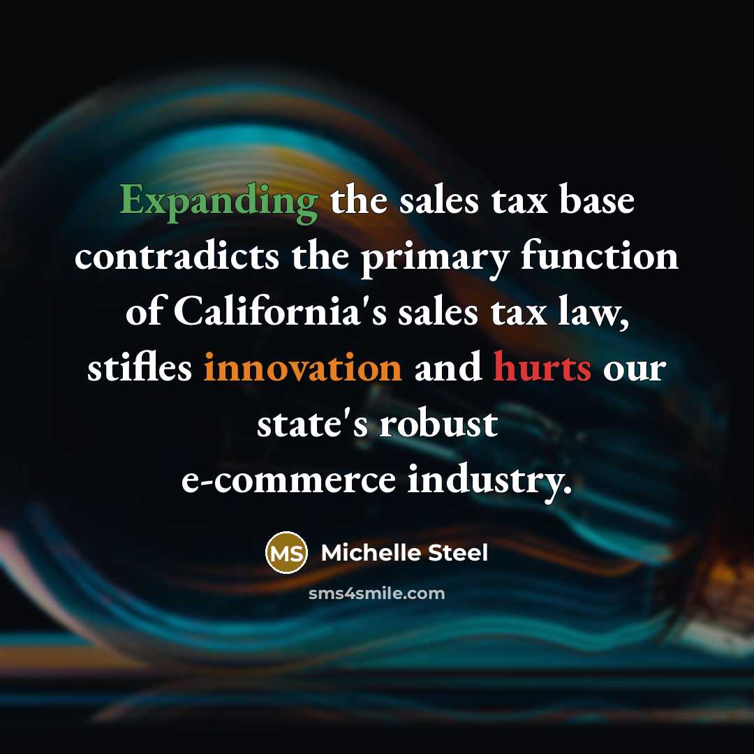 “Expanding the sales tax base contradicts the primary function of…” quote by Michelle Steel