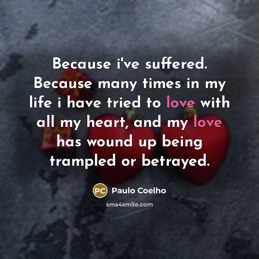 “Because i've suffered. Because many times in my life i…” quote by Paulo Coelho