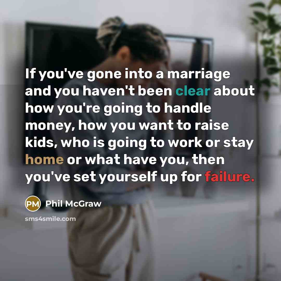 “If you've gone into a marriage and you haven't been…” quote by Phil McGraw