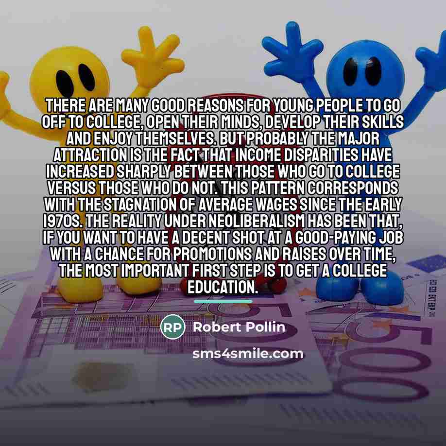 “There are many good reasons for young people to go…” quote by Robert Pollin