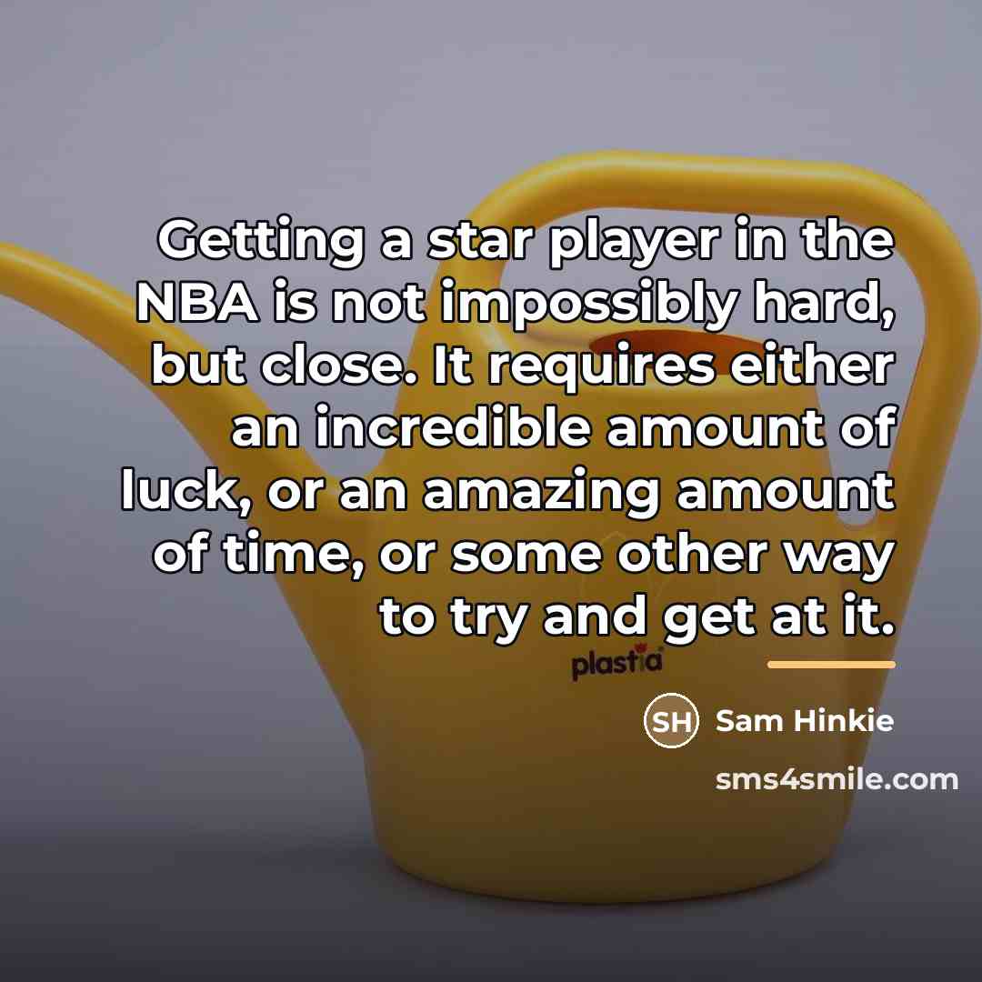 “Getting a star player in the NBA is not impossibly…” quote by Sam Hinkie