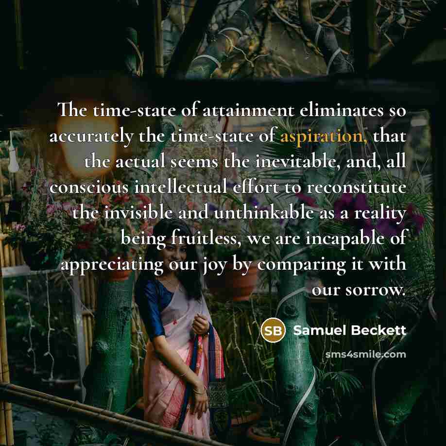 “The time-state of attainment eliminates so accurately the time-state of…” quote by Samuel Beckett