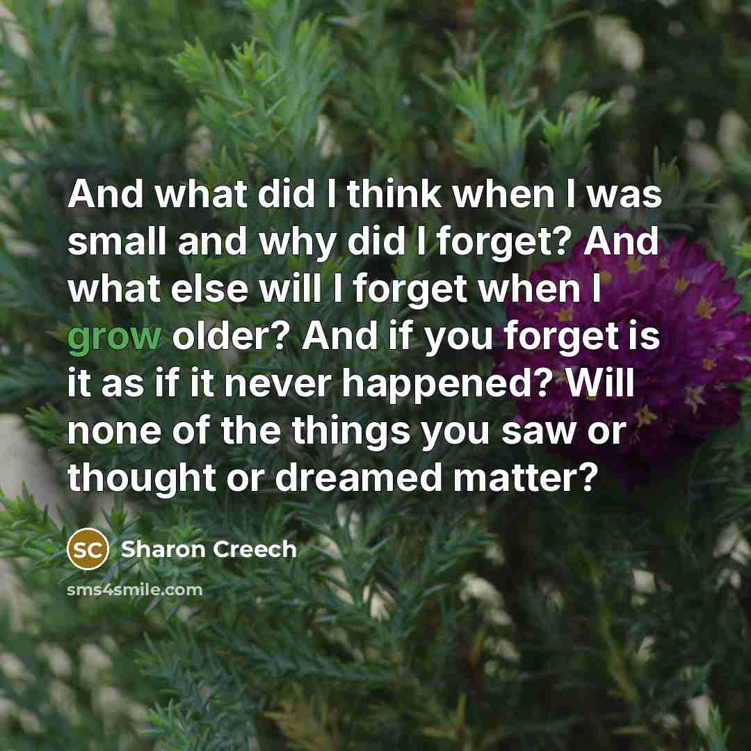 “And what did I think when I was small and…” quote by Sharon Creech