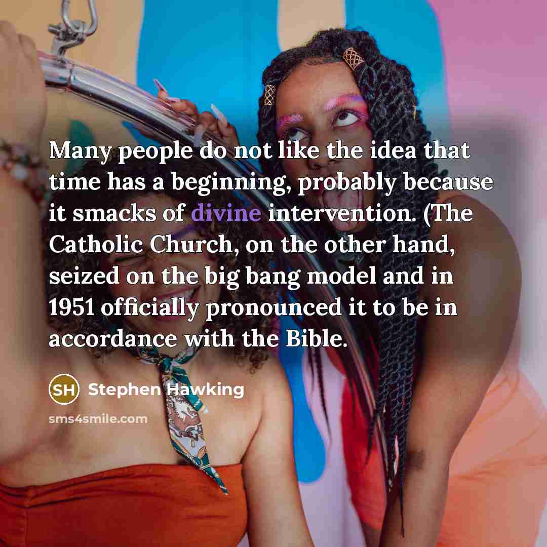 “Many people do not like the idea that time has…” quote by Stephen Hawking