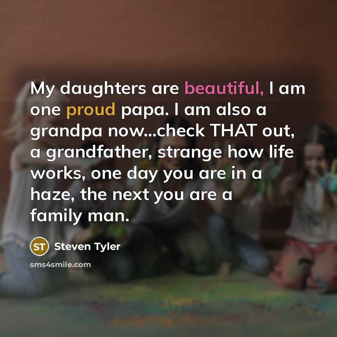 “My daughters are beautiful, I am one proud papa. I…” quote by Steven Tyler