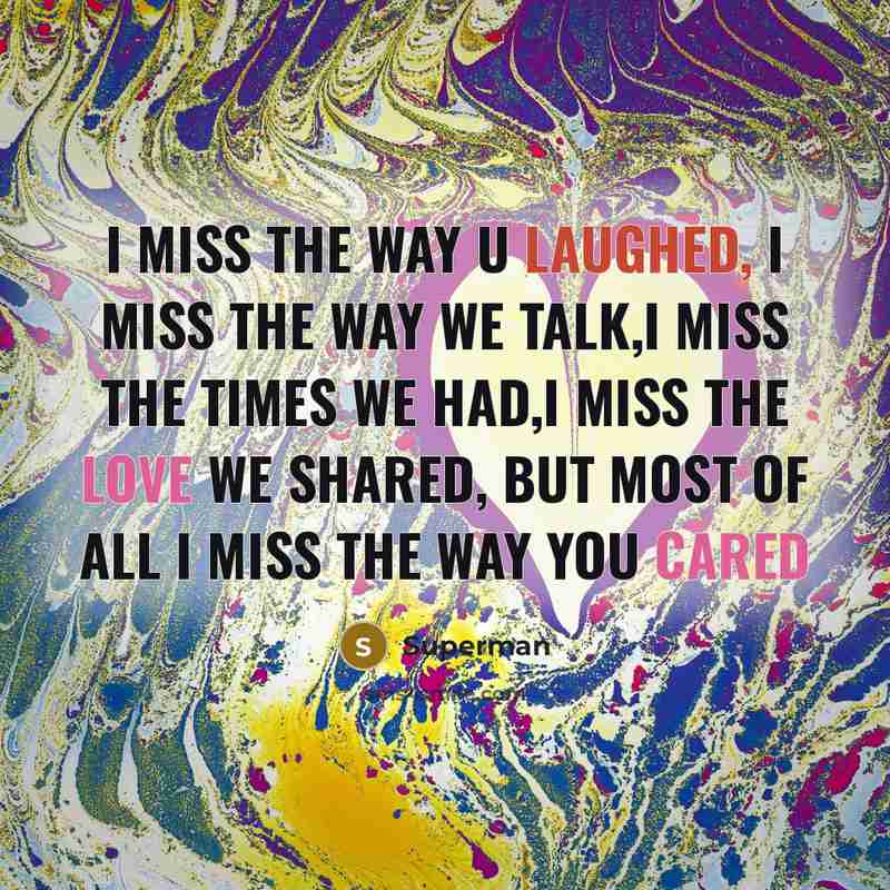 “I MISS THE WAY U LAUGHED, I MISS THE WAY…” quote by Superman