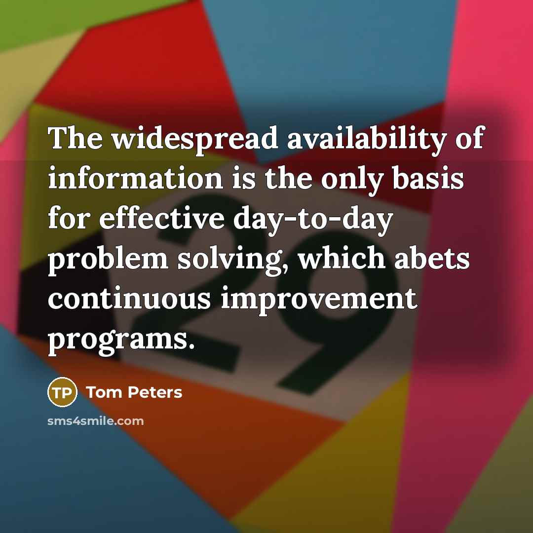 “The widespread availability of information is the only basis for…” quote by Tom Peters