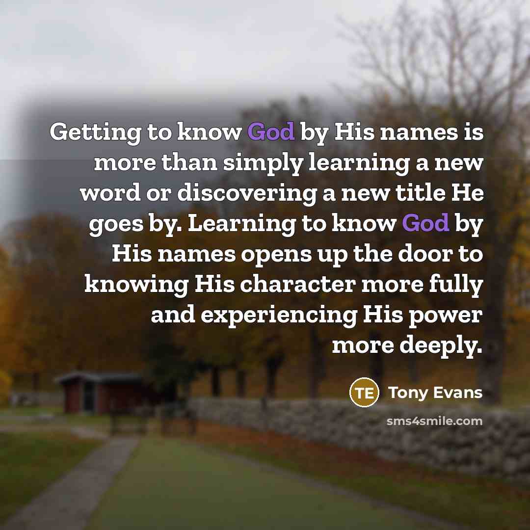 “Getting to know God by His names is more than…” quote by Tony Evans