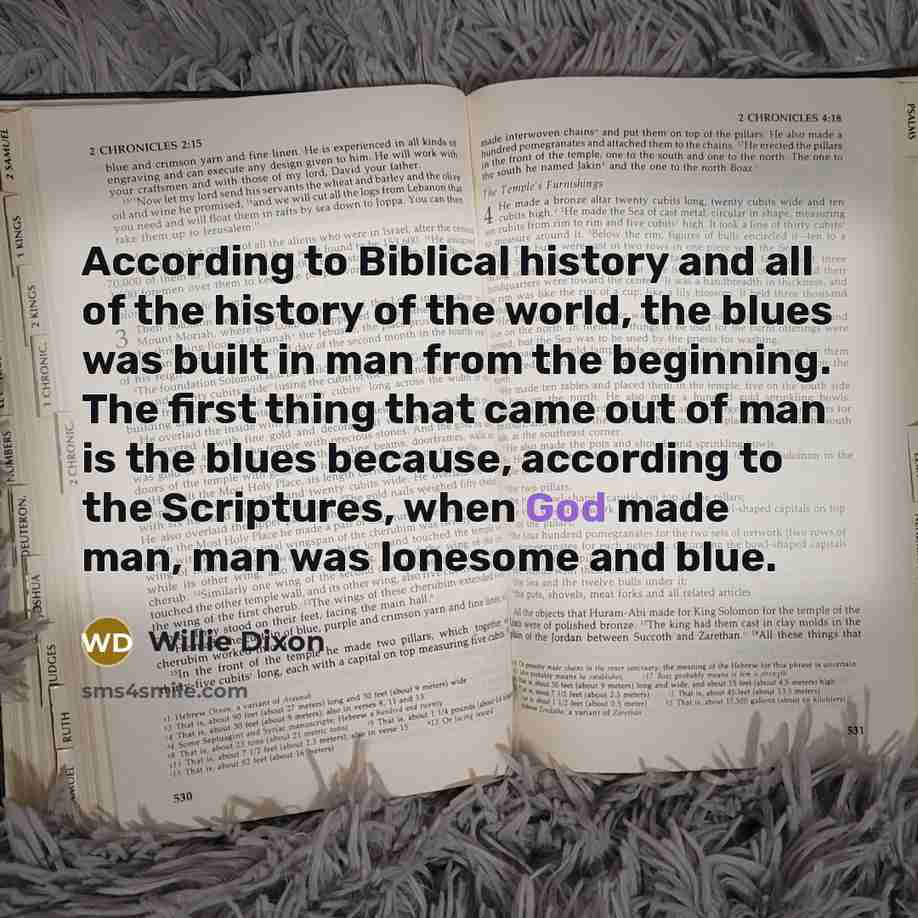 “According to Biblical history and all of the history of…” quote by Willie Dixon