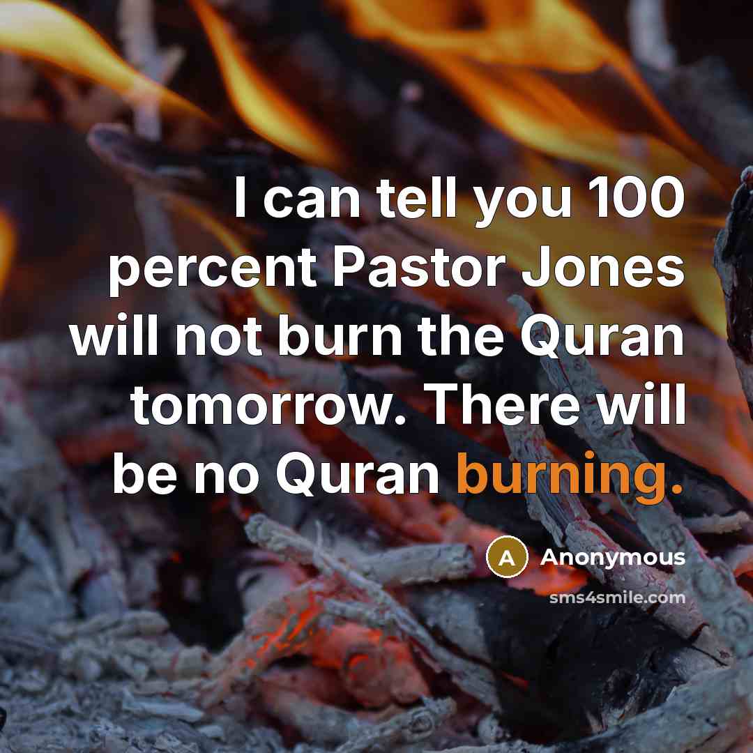 “I can tell you 100 percent Pastor Jones will not…” quote by Anonymous