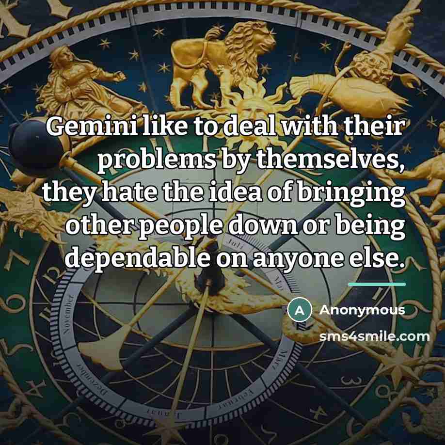 “Gemini like to deal with their problems by themselves, they…” quote by Anonymous