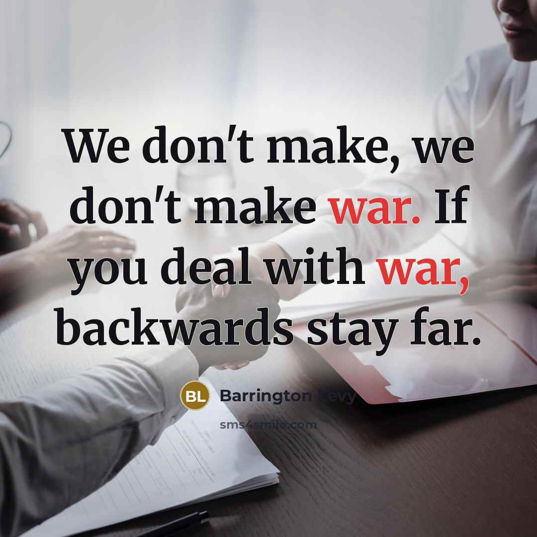 “We don't make, we don't make war. If you deal…” quote by Barrington Levy