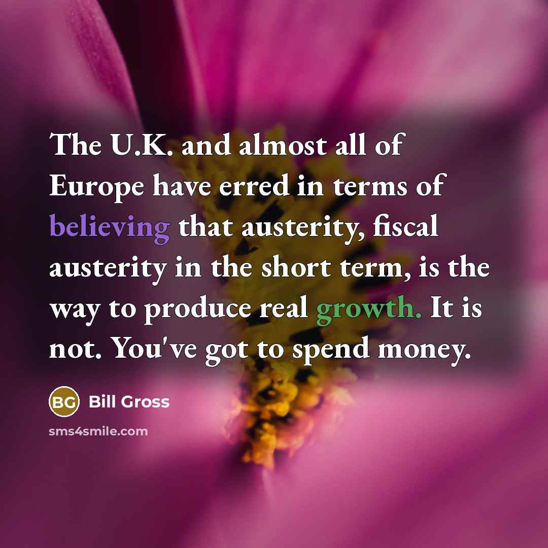 “The U.K. and almost all of Europe have erred in…” quote by Bill Gross