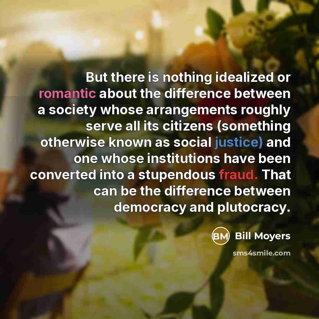 “But there is nothing idealized or romantic about the difference…” quote by Bill Moyers