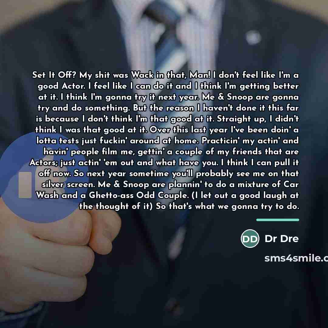 “Set It Off? My shit was Wack in that, Man!…” quote by Dr Dre