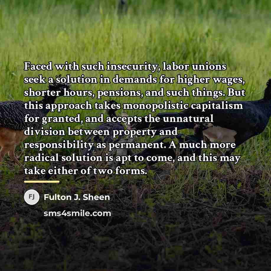 “Faced with such insecurity, labor unions seek a solution in…” quote by Fulton J. Sheen