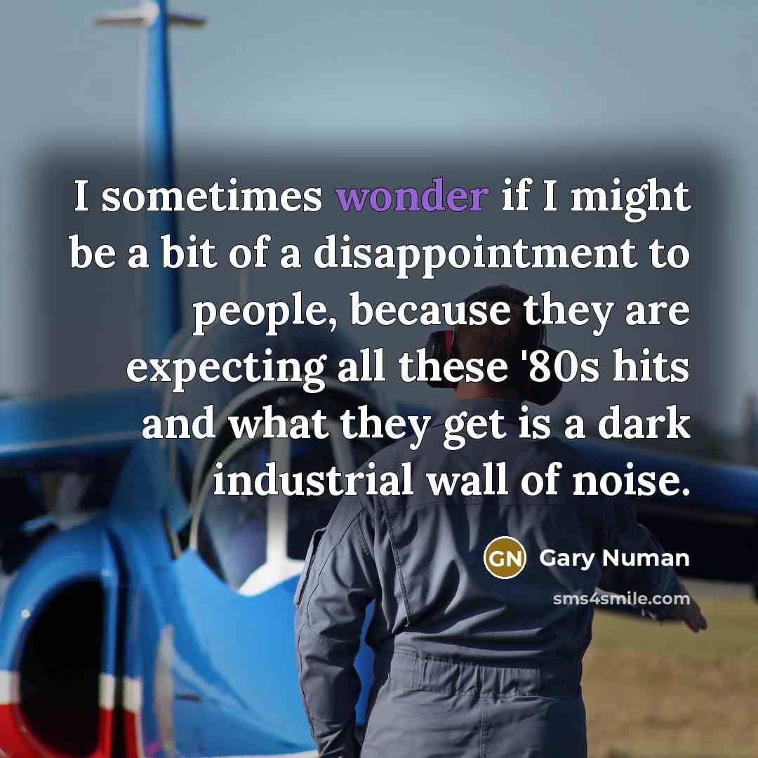 “I sometimes wonder if I might be a bit of…” quote by Gary Numan