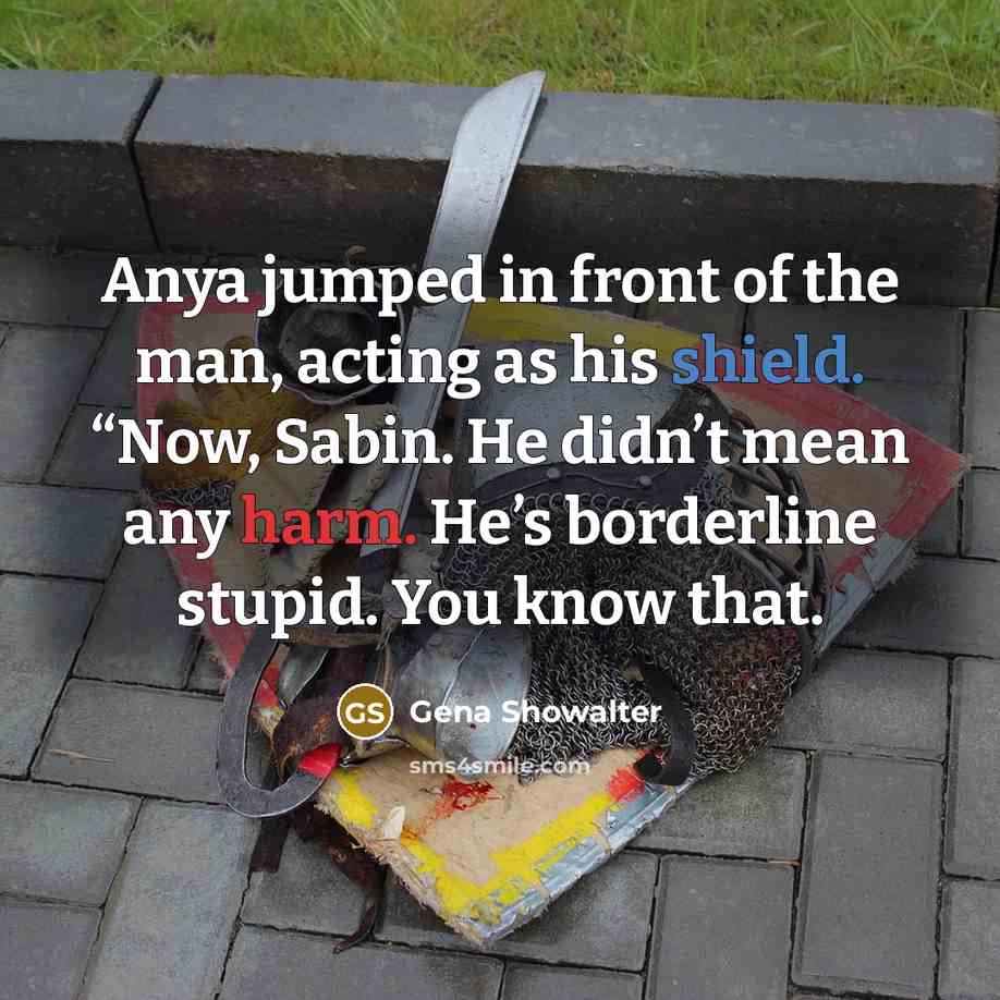 “Anya jumped in front of the man, acting as his…” quote by Gena Showalter