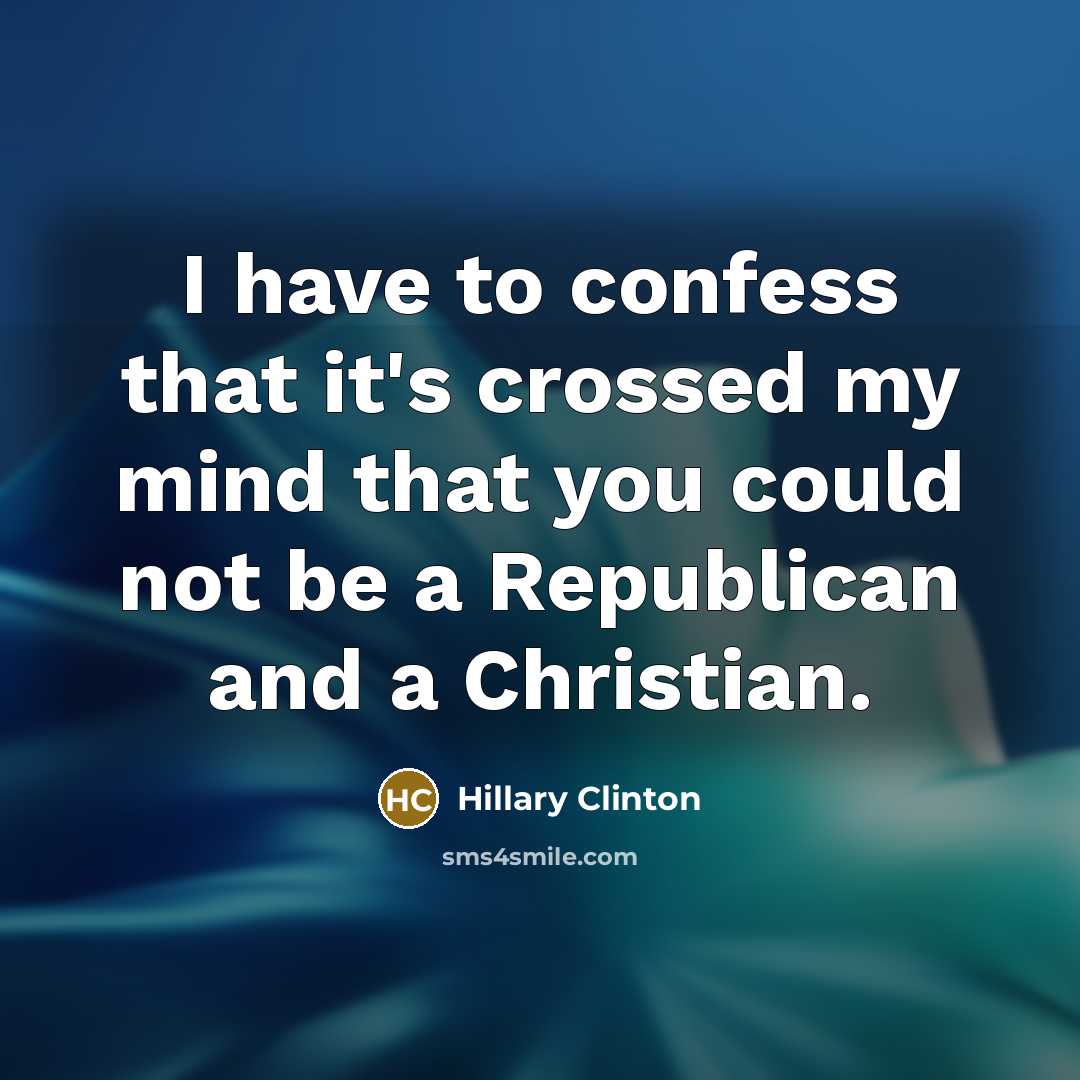 “I have to confess that it's crossed my mind that…” quote by Hillary Clinton