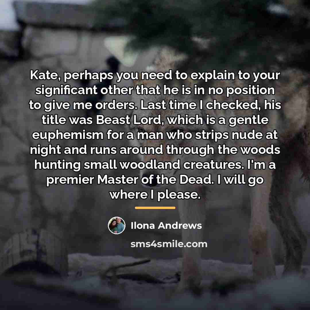 “Kate, perhaps you need to explain to your significant other…” quote by Ilona Andrews