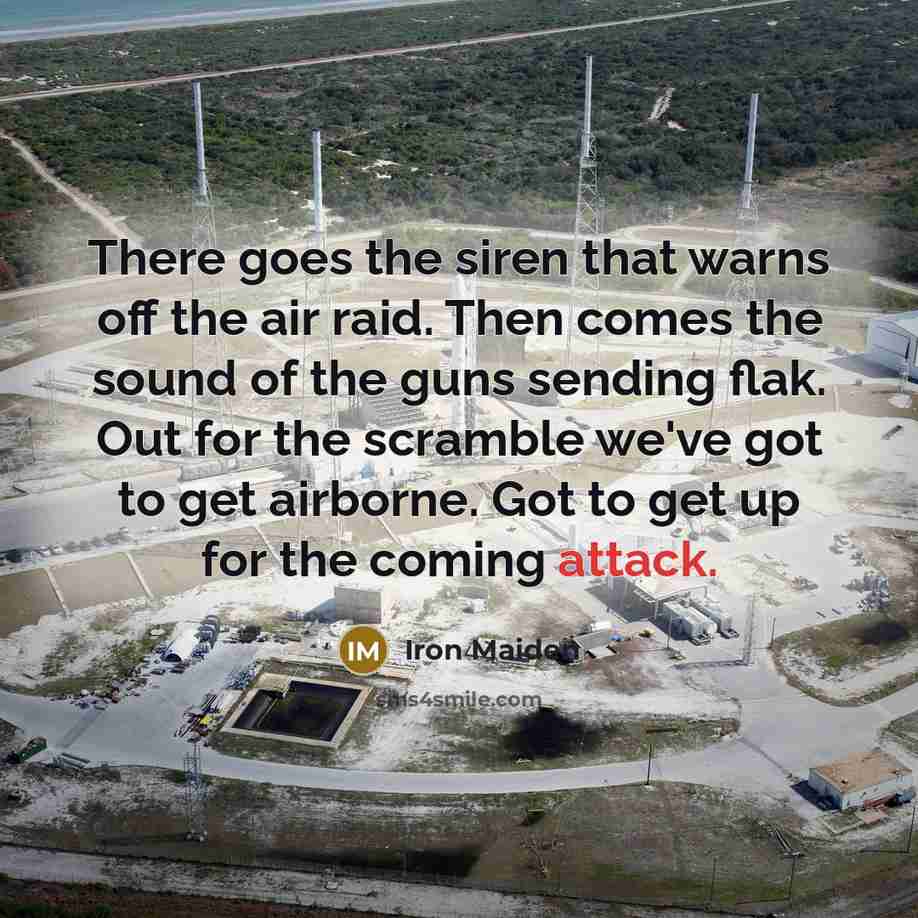 “There goes the siren that warns off the air raid.…” quote by Iron Maiden