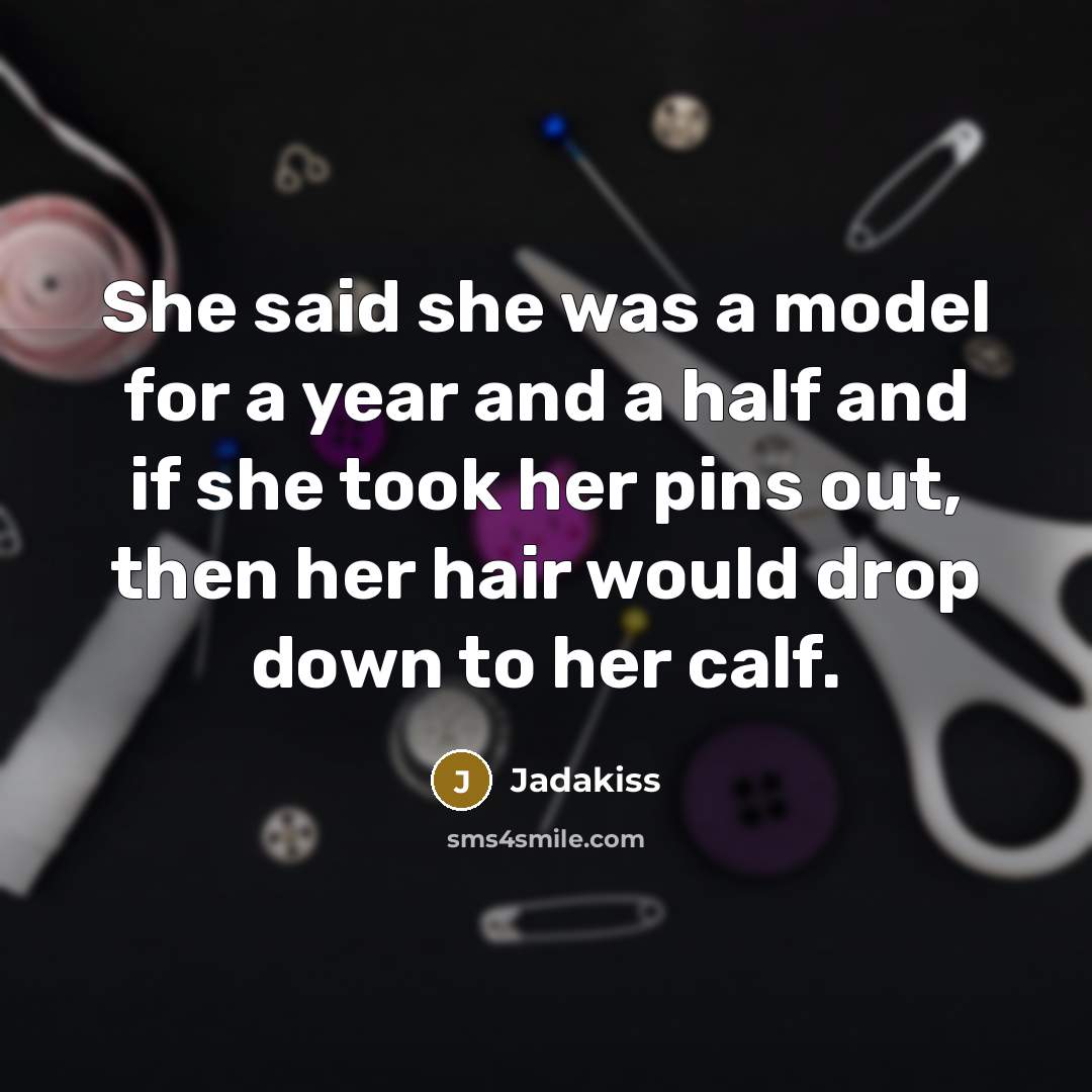 “She said she was a model for a year and…” quote by Jadakiss