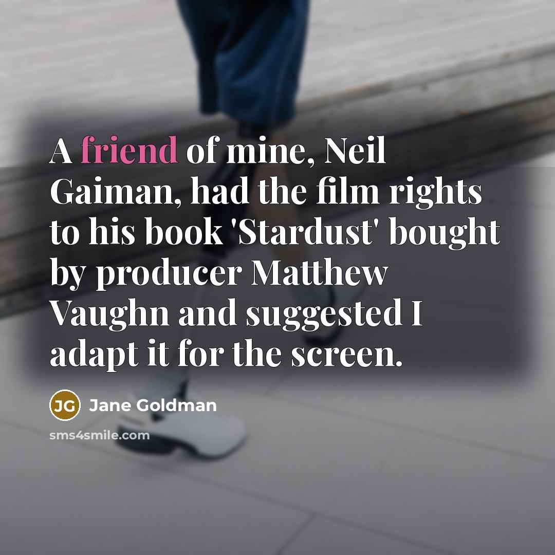 “A friend of mine, Neil Gaiman, had the film rights…” quote by Jane Goldman