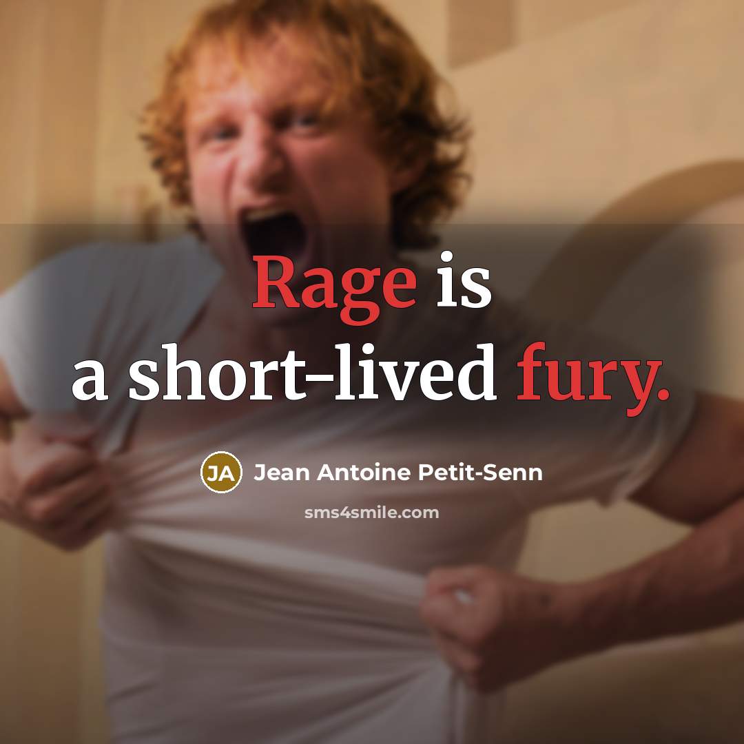 “Rage is a short-lived fury.…” quote by Jean Antoine Petit-Senn
