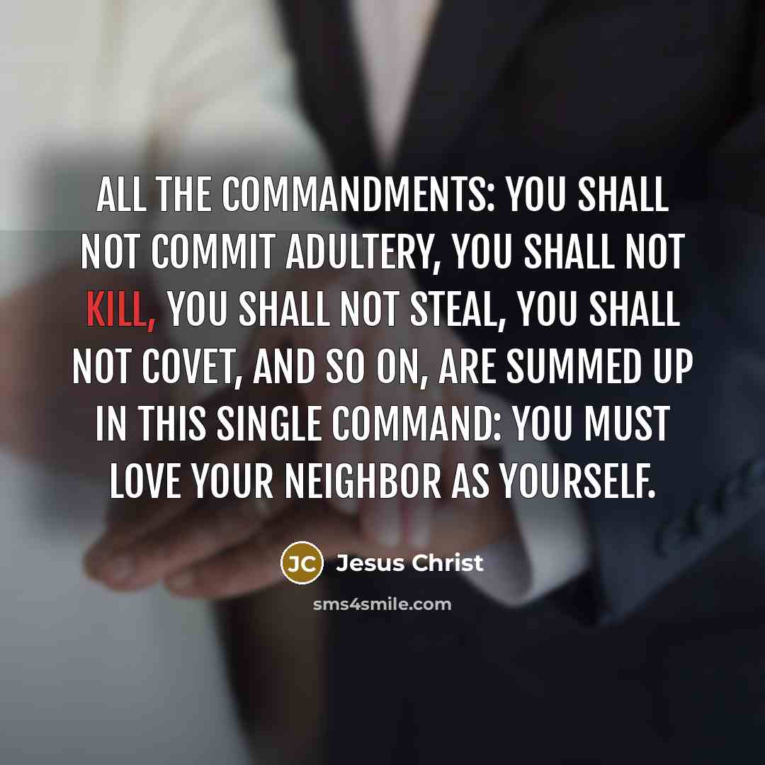 “All the commandments: You shall not commit adultery, you shall…” quote by Jesus Christ