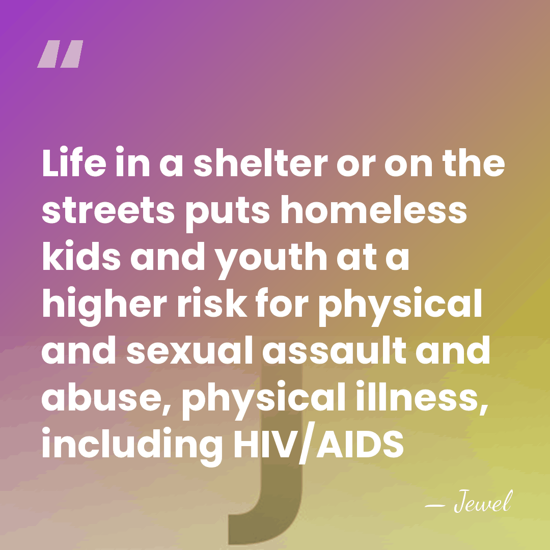 Life in a shelter or on the streets puts homeless kids and&hellip; - Jewel