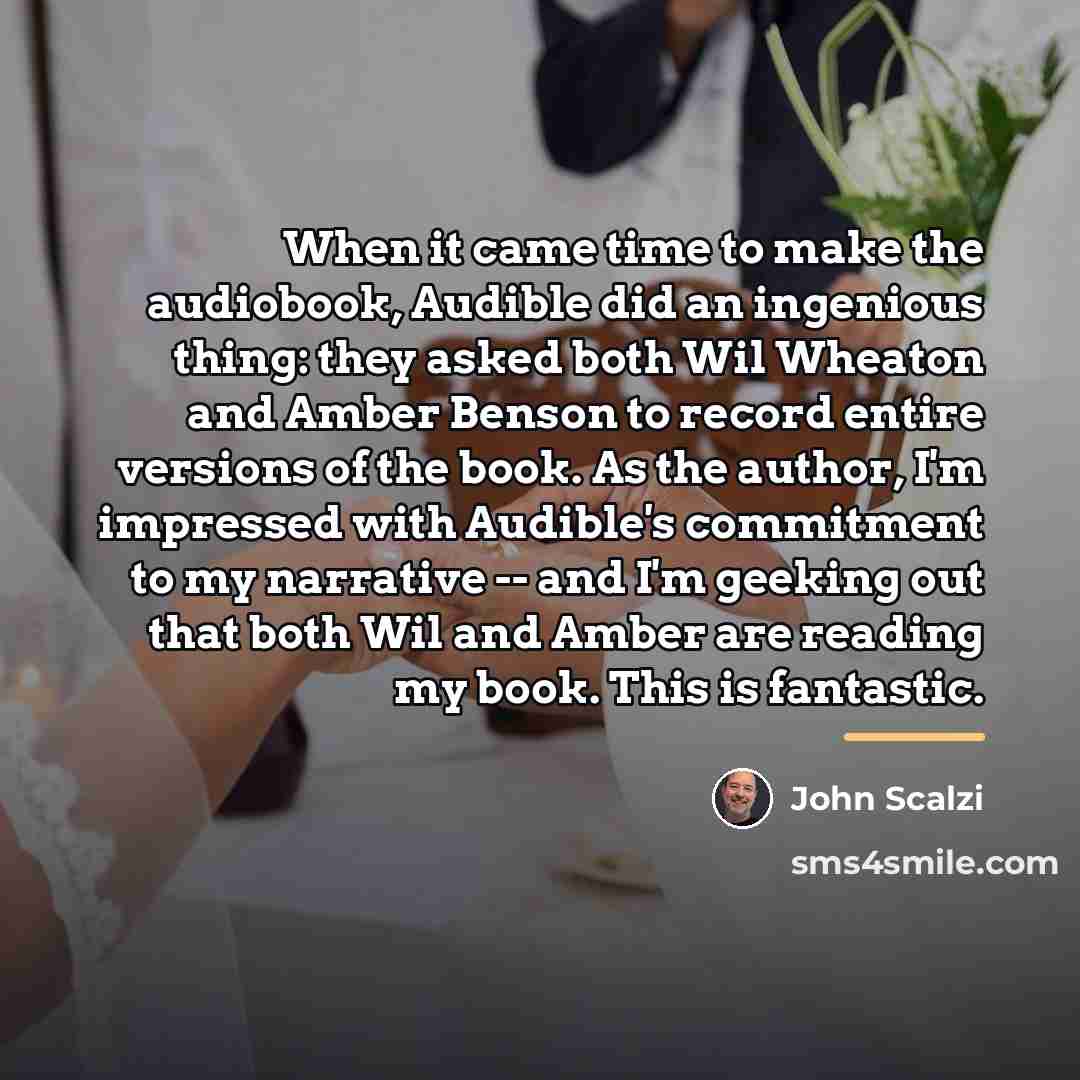 “When it came time to make the audiobook, Audible did…” quote by John Scalzi