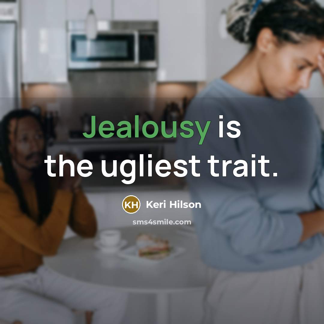 “Jealousy is the ugliest trait.…” quote by Keri Hilson