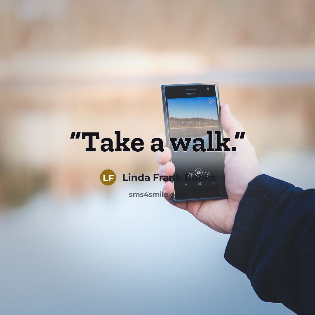 “Take a walk.” quote by Linda Frank Books
