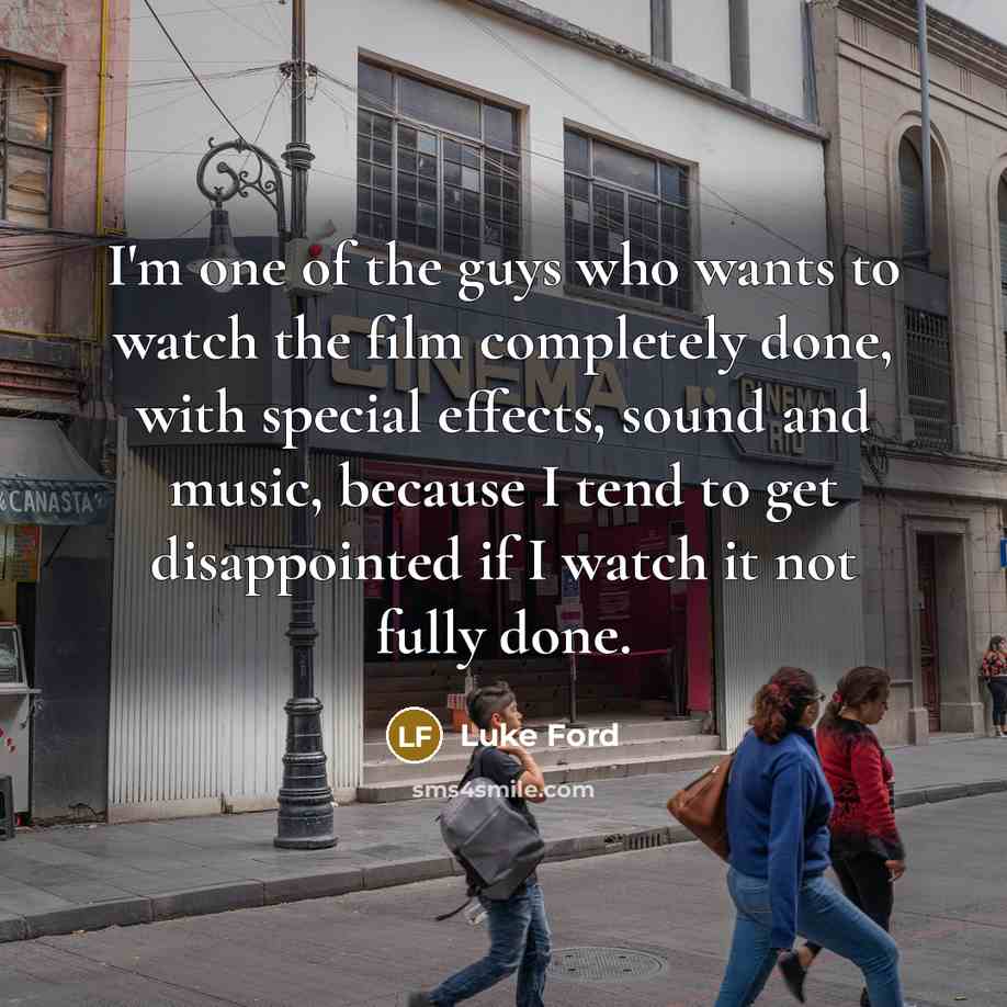 “I'm one of the guys who wants to watch the…” quote by Luke Ford