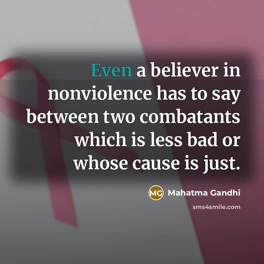 “Even a believer in nonviolence has to say between two…” quote by Mahatma Gandhi