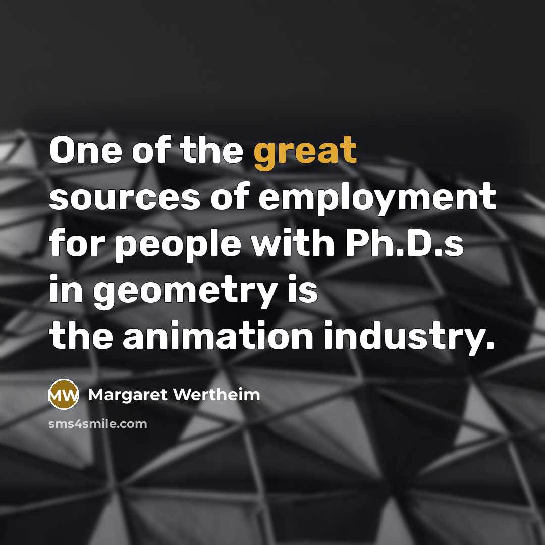 “One of the great sources of employment for people with…” quote by Margaret Wertheim