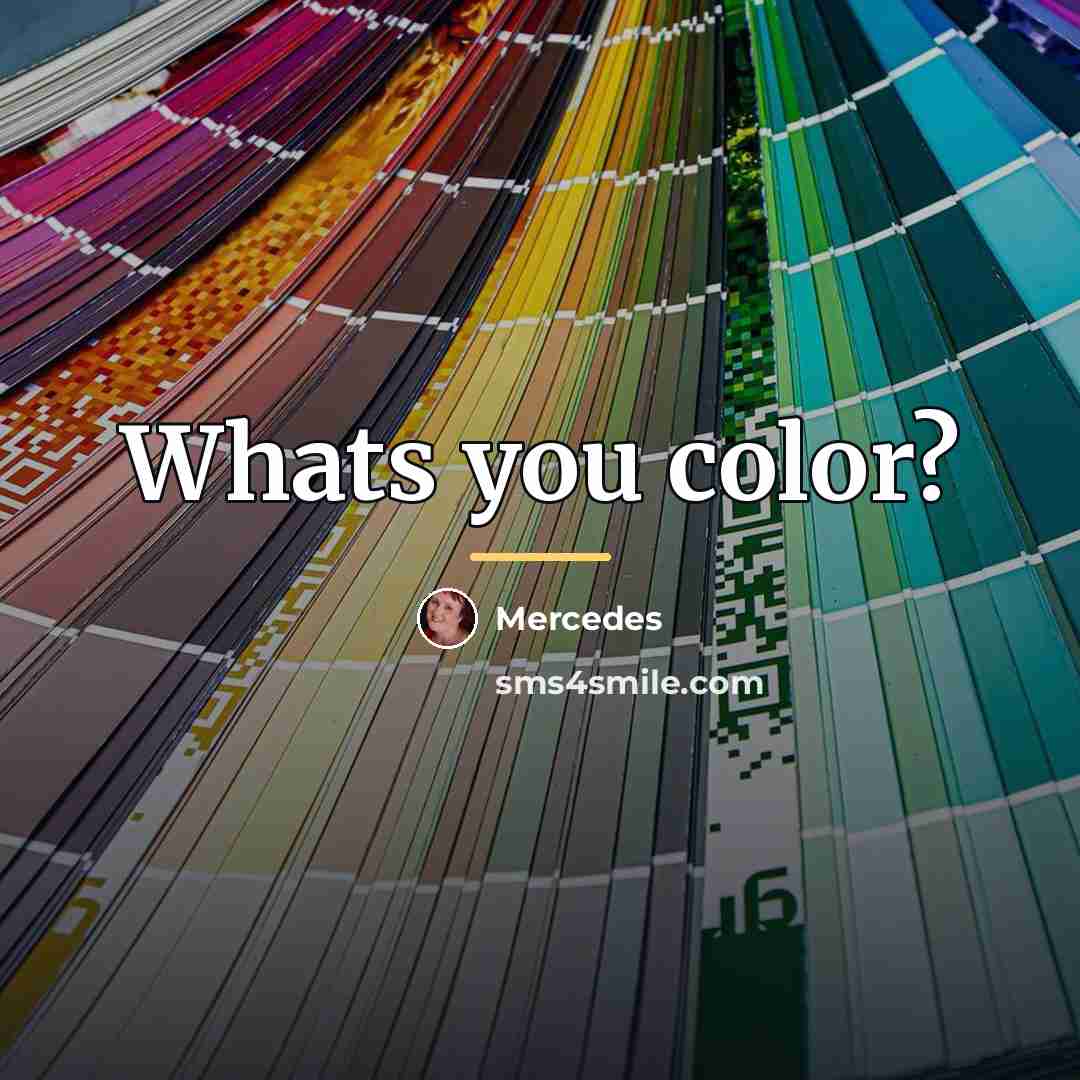 “Whats you color?…” quote by Mercedes