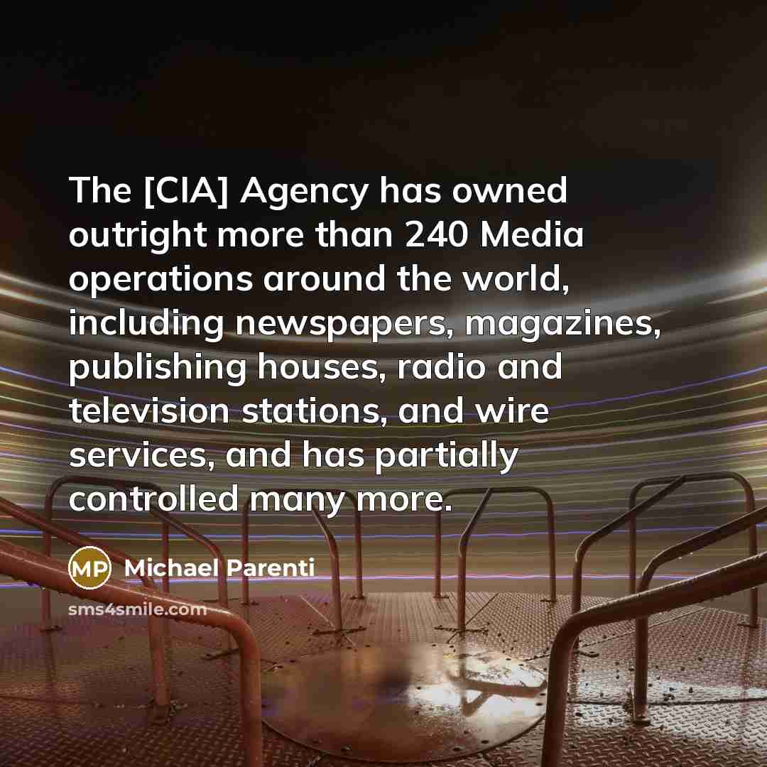 “The [CIA] Agency has owned outright more than 240 Media…” quote by Michael Parenti