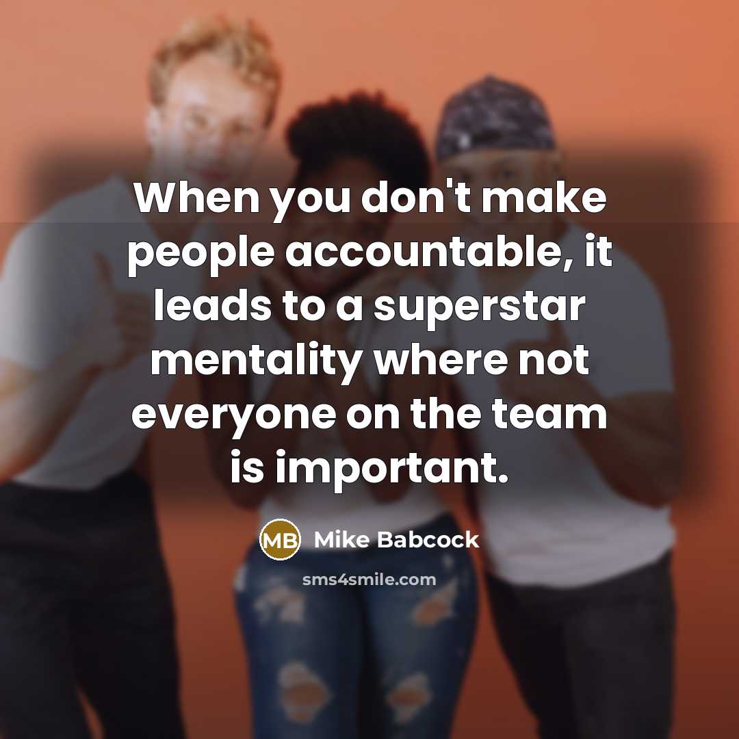 “When you don't make people accountable, it leads to a…” quote by Mike Babcock