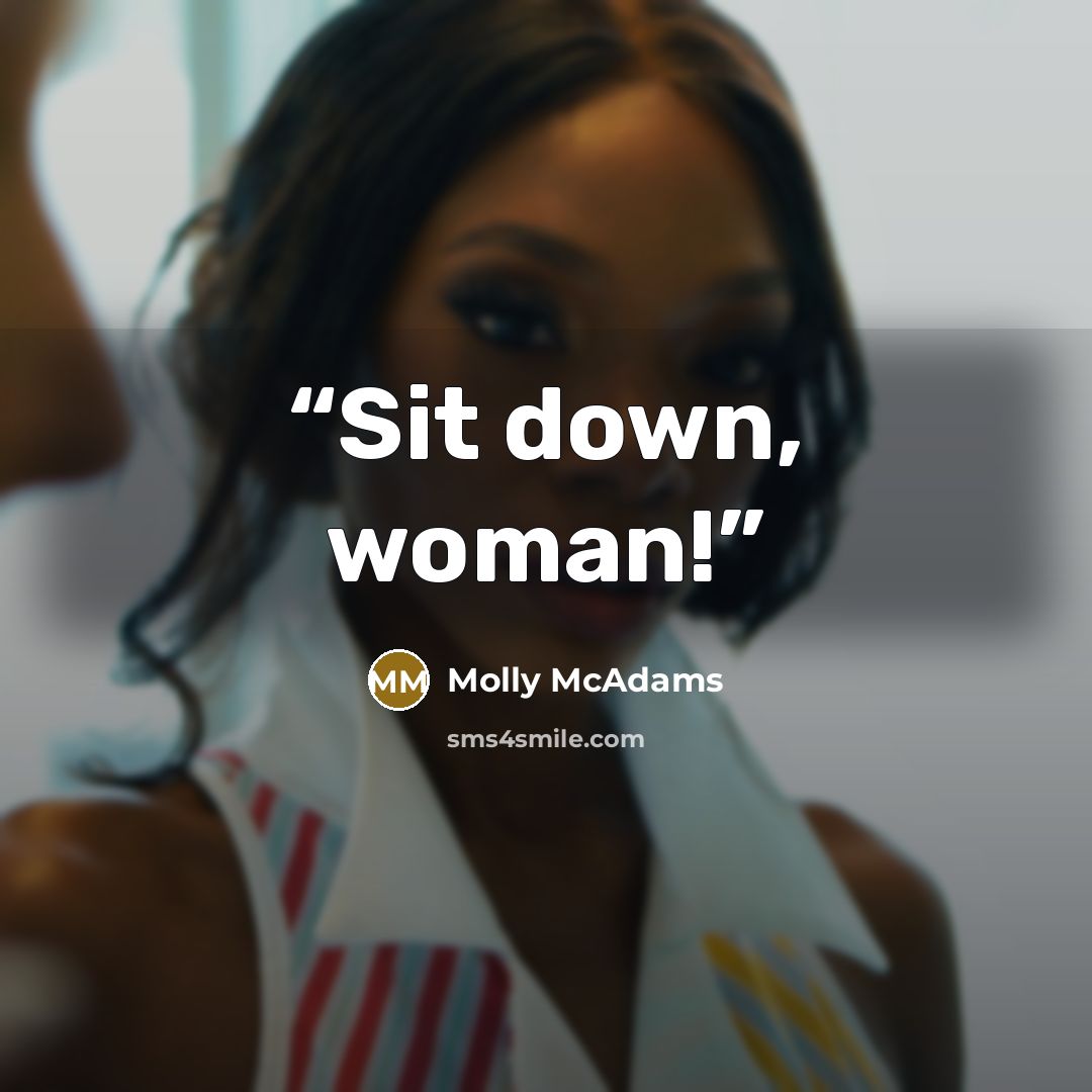 “Sit down, woman!” quote by Molly McAdams