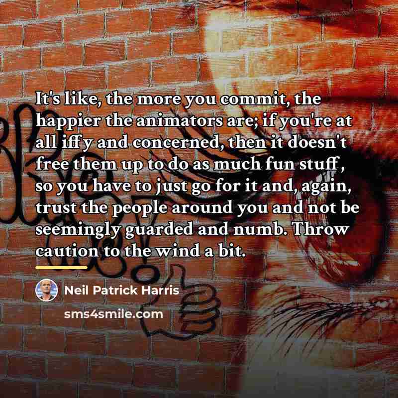 “It's like, the more you commit, the happier the animators…” quote by Neil Patrick Harris
